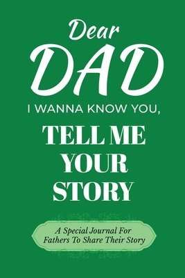 bokomslag Dear Dad Guided Journal For Memory Keepsake, I Wanna Know You, Tell Me Your Life Story