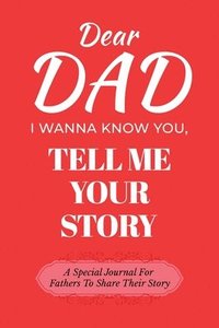 bokomslag Dear Dad Guided Journal For Memory Keepsake, I Wanna Know You, Tell Me Your Life Story