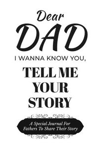 bokomslag Dear Dad Guided Journal For Memory Keepsake, I Wanna Know You, Tell Me Your Life Story