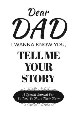 bokomslag Dear Dad Guided Journal For Memory Keepsake, I Wanna Know You, Tell Me Your Life Story