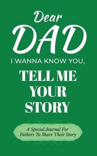 bokomslag Dear Dad Guided Journal For Memory Keepsake, I Wanna Know You, Tell Me Your Life Story