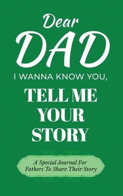 bokomslag Dear Dad Guided Journal For Memory Keepsake, I Wanna Know You, Tell Me Your Life Story