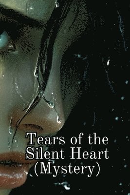 bokomslag Tears of the Silent Heart (Mystery)