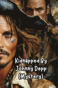 bokomslag Kidnapped By Johnny Depp (Mystery)