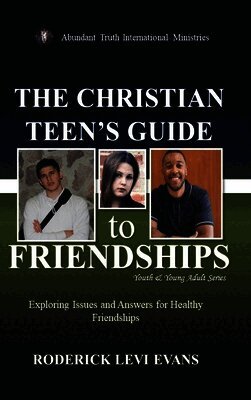 Mister Roderick L Evans - Christian Teen's Guide to Friendships, Inbunden