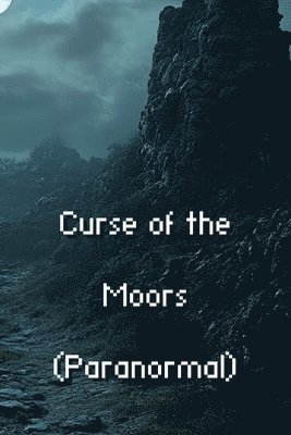 bokomslag Curse of the Moors (Paranormal)