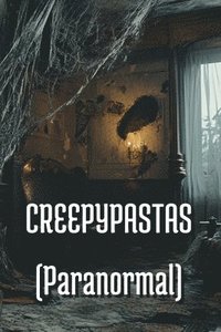 bokomslag CREEPYPASTAS (Paranormal)