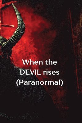 When the DEVIL rises (Paranormal) 1