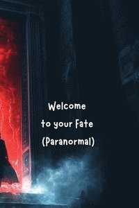 bokomslag Welcome to your Fate (Paranormal)