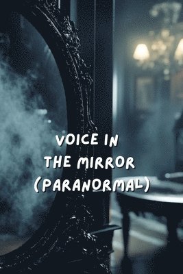 bokomslag Voice in the mirror (Paranormal)