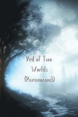 bokomslag Veil of Two Worlds (Paranormal)