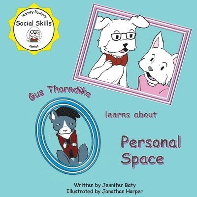 Gus Thorndike learns about Personal Space 1