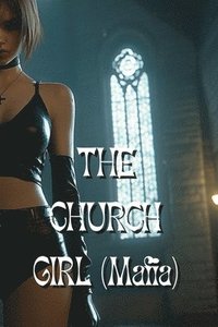 bokomslag THE CHURCH GIRL (Mafia)