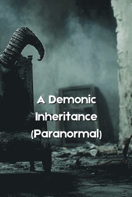 A Demonic Inheritance (Paranormal) 1