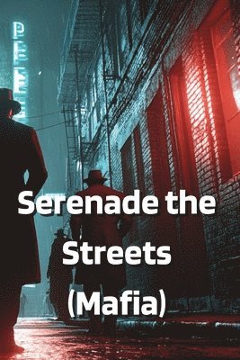 bokomslag Serenade the Streets (Mafia)