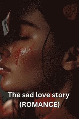 bokomslag The sad love story (ROMANCE)