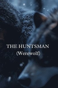 bokomslag The Huntsman (Werewolf)