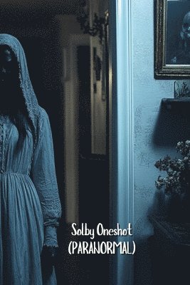 Solby Oneshot (PARANORMAL) 1