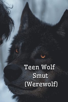 bokomslag Teen Wolf Smut (Werewolf)