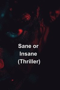 bokomslag Sane or Insane (Thriller)