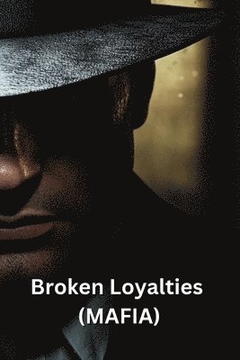 bokomslag Broken Loyalties (MAFIA)