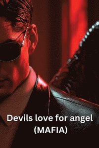bokomslag Devils love for angel (MAFIA)