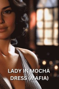 bokomslag Lady in Mocha Dress (Mafia)