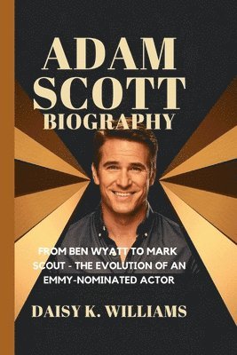 Adam Scott Biography: From Ben Wyatt to Mark Scout - The Evolution of an Emmy-Nominated Actor 1