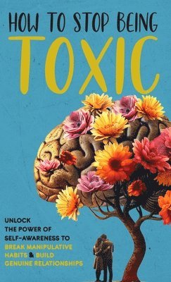 Jackson Porter - How to Stop Being Toxic, Inbunden