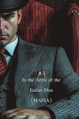 In the Arms of the Italian Don (MAFIA) 1