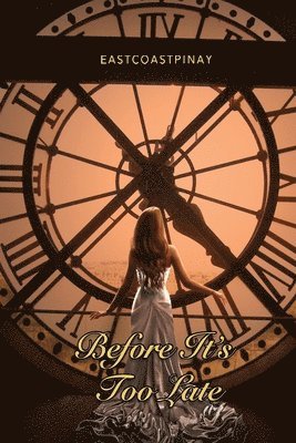 Eastcoast Pinay - Before It's Too Late, Häftad