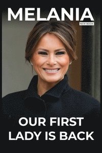 bokomslag New Melania Trump Book Our First Lady Is Back By Susan Stone