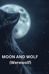 bokomslag MOON AND WOLF (Werewolf)