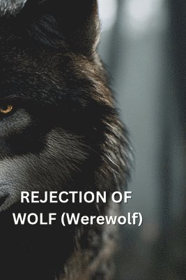 bokomslag REJECTION OF WOLF (Werewolf)