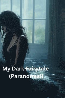 bokomslag My Dark Fairytale (Paranormal)