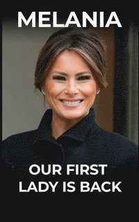 bokomslag New Melania Trump Book Our First Lady Is Back By Susan Stone