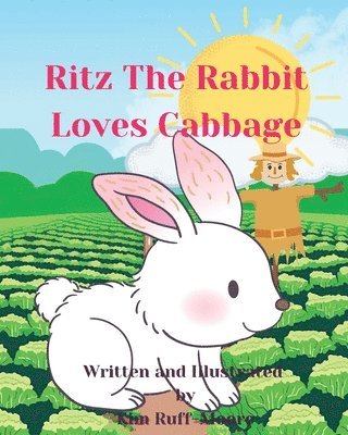 Kim Ruff-Moore - Ritz The Rabbit Loves Cabbage, Häftad