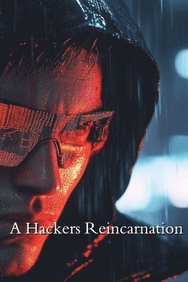 bokomslag A Hackers Reincarnation (FANTASY)