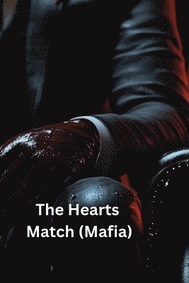 bokomslag The Hearts Match (Mafia)