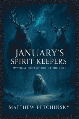 Matthew Petchinsky - January's Spirit Keepers, Häftad