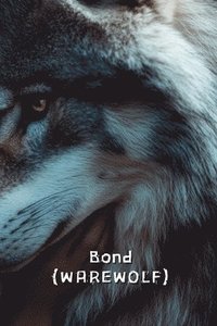 bokomslag Bond (WAREWOLF)