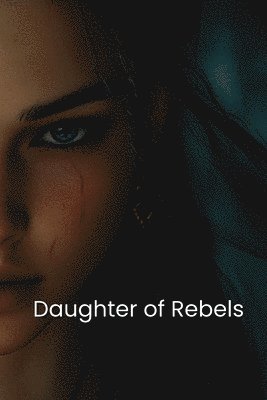 bokomslag Daughter of Rebels (FANTASY)