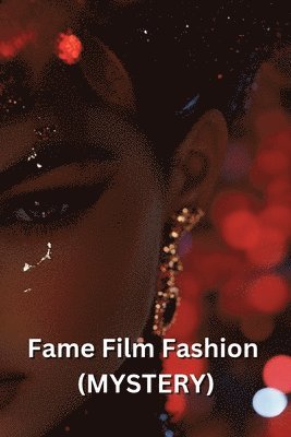 bokomslag Fame Film Fashion (MYSTERY)