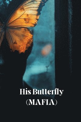 His Butterfly (MAFIA) 1