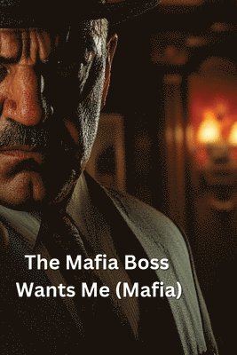 bokomslag Mafia Boss Wants Me (Mafia)