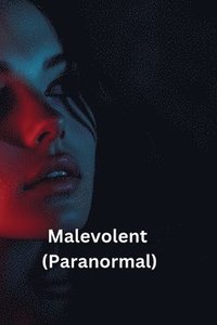 bokomslag Malevolent (Paranormal)