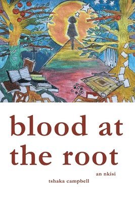Tshaka Campbell - Blood at the Root, Häftad