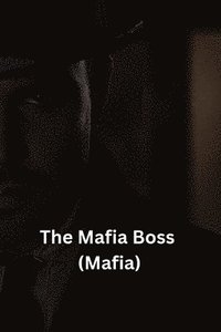 bokomslag The Mafia Boss (Mafia)