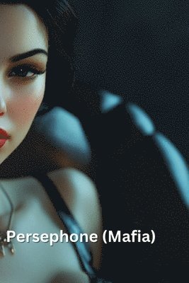 Persephone (Mafia) 1