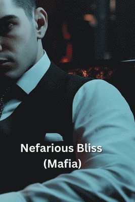 Nefarious Bliss (Mafia) 1